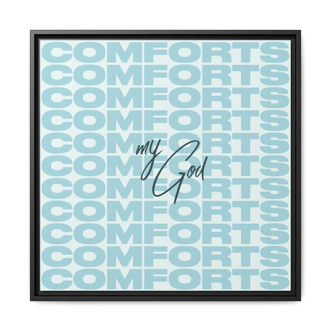 My God Comforts – Framed Canvas Wall Art (Multi-Colour)