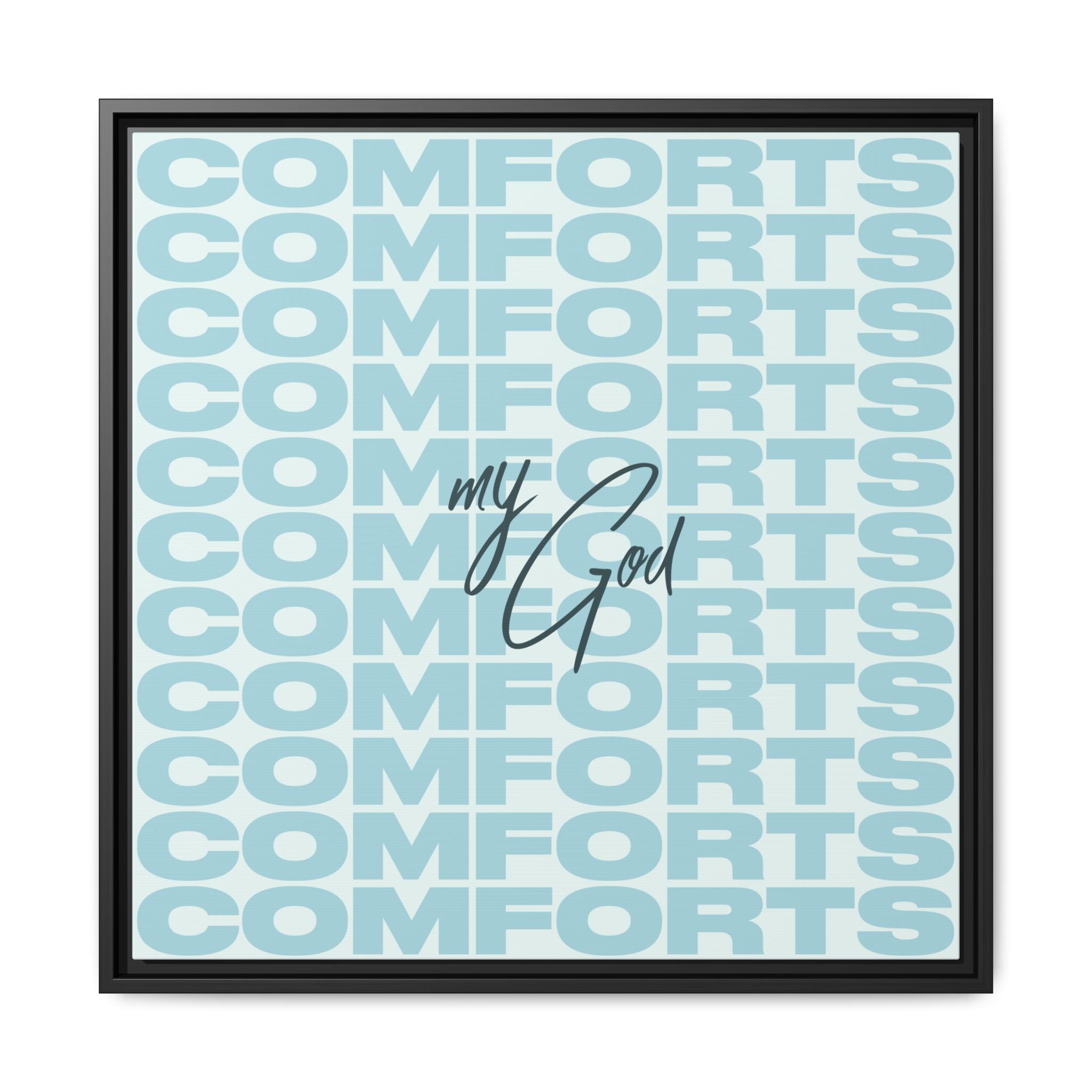 My God Comforts – Framed Canvas Wall Art (Multi-Colour)