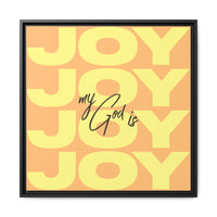 My God Is Joy – Framed Canvas Wall Art (Multi-Colour)