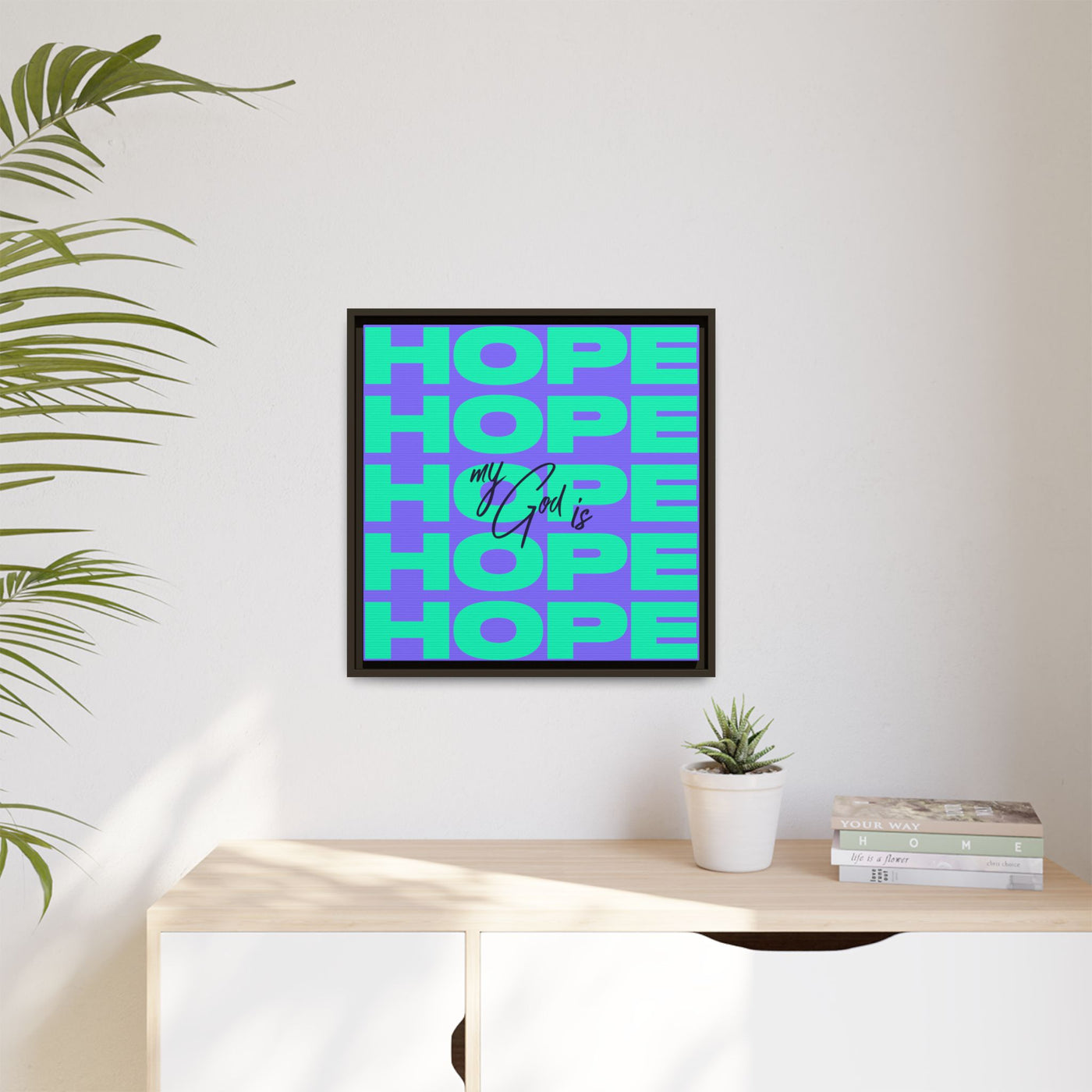My God Is Hope – Framed Canvas Wall Art (Multi-Colour)