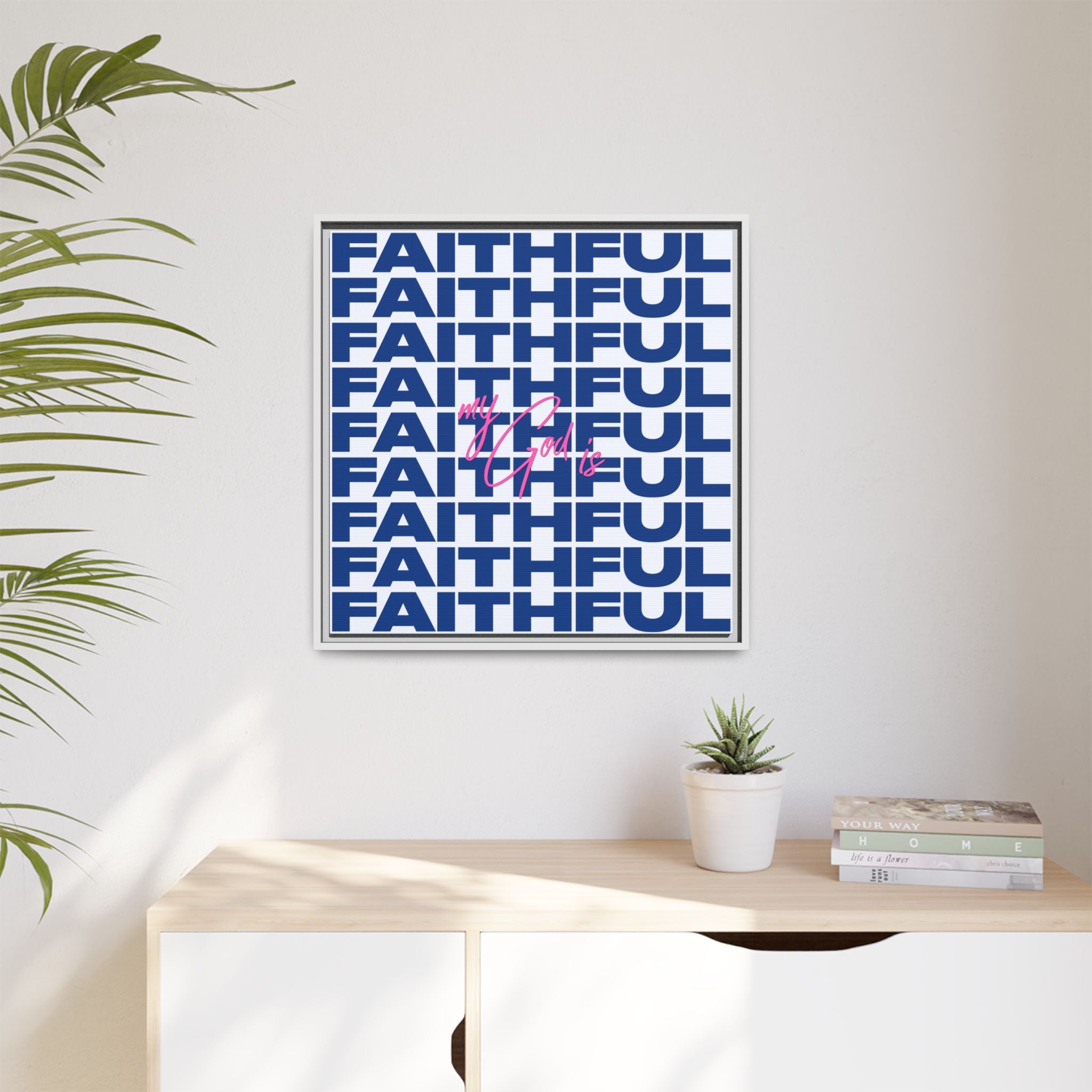 My God Is Faithful – Framed Canvas Wall Art (Multi-Colour)