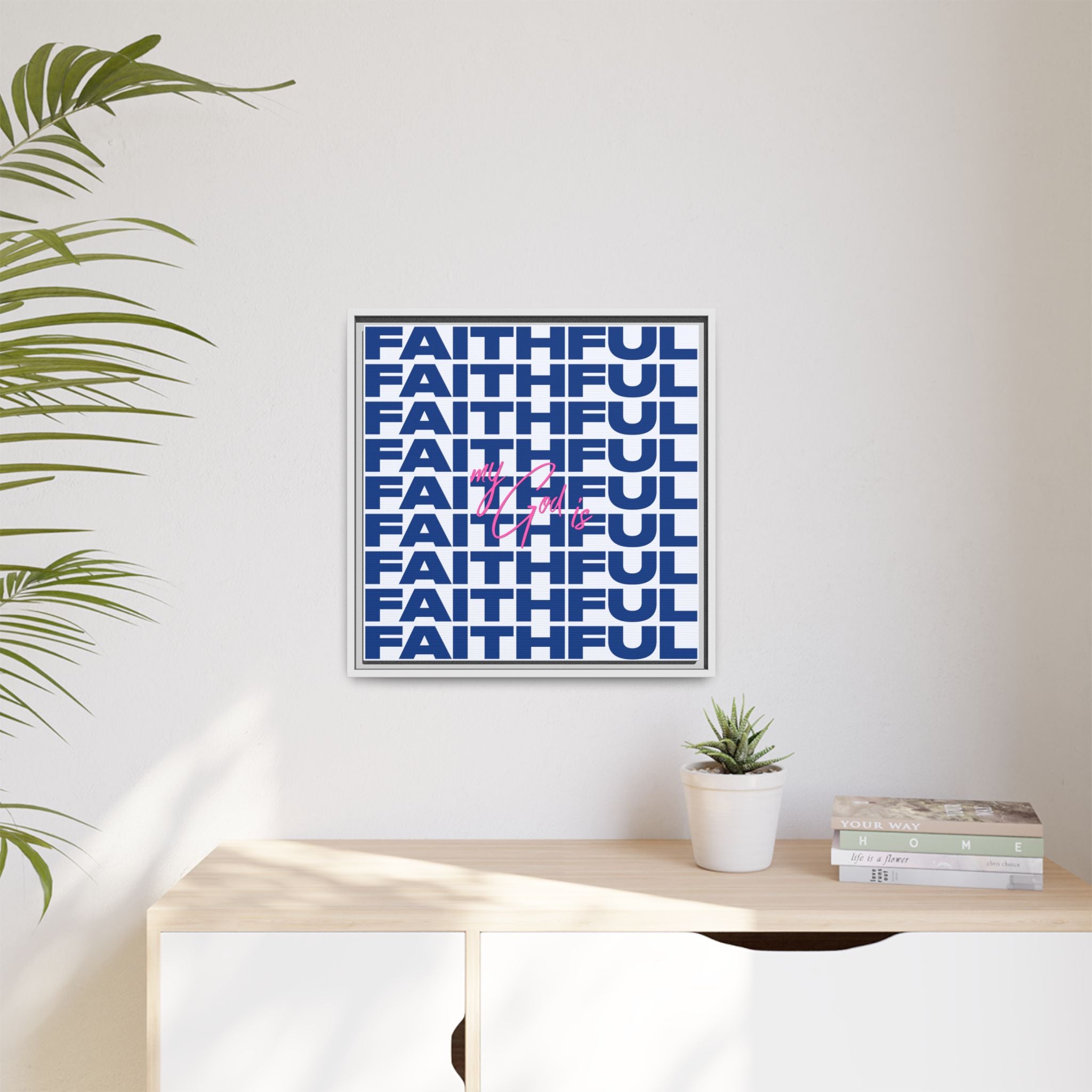 My God Is Faithful – Framed Canvas Wall Art (Multi-Colour)