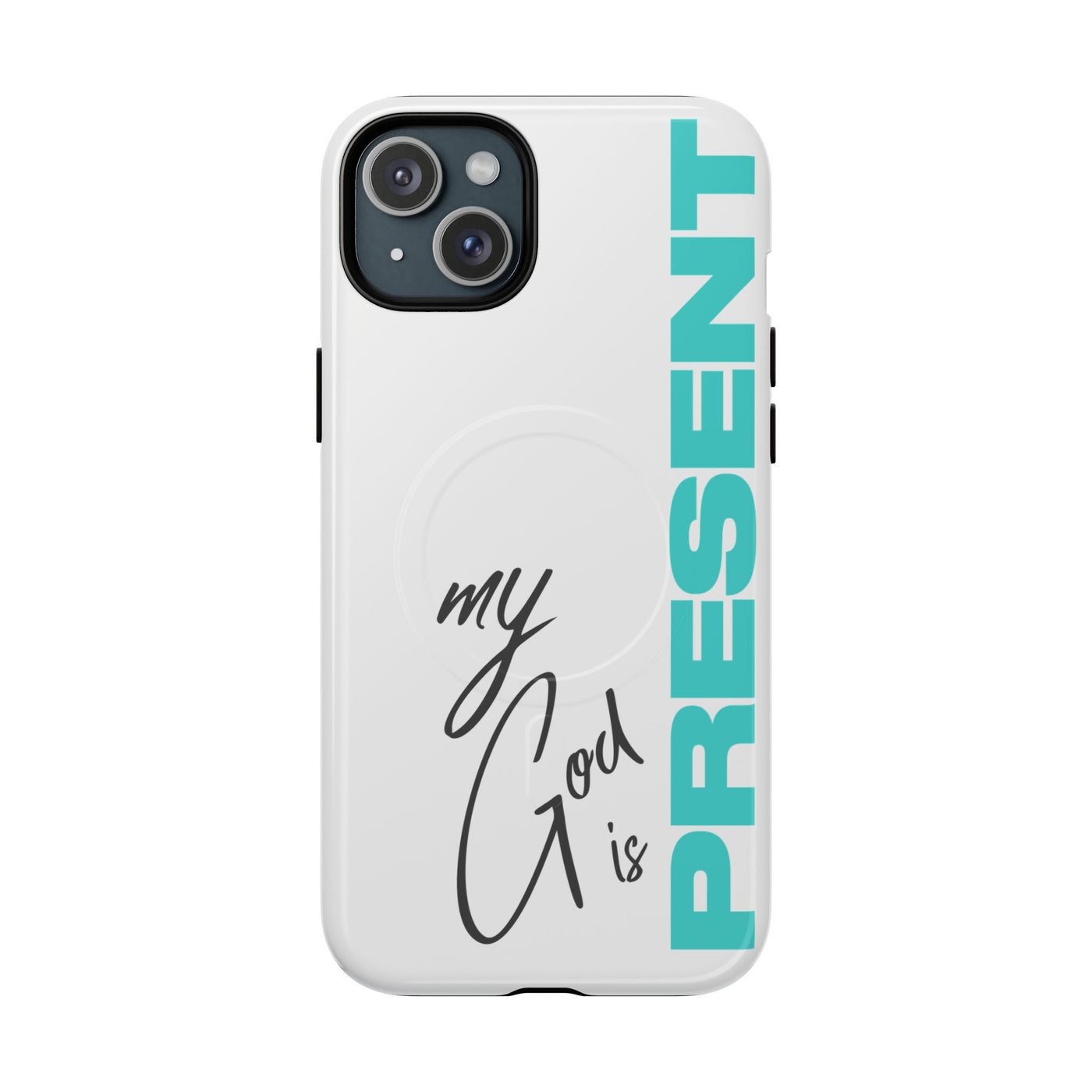 My God Is Present – MagSafe® Tough Phone Case