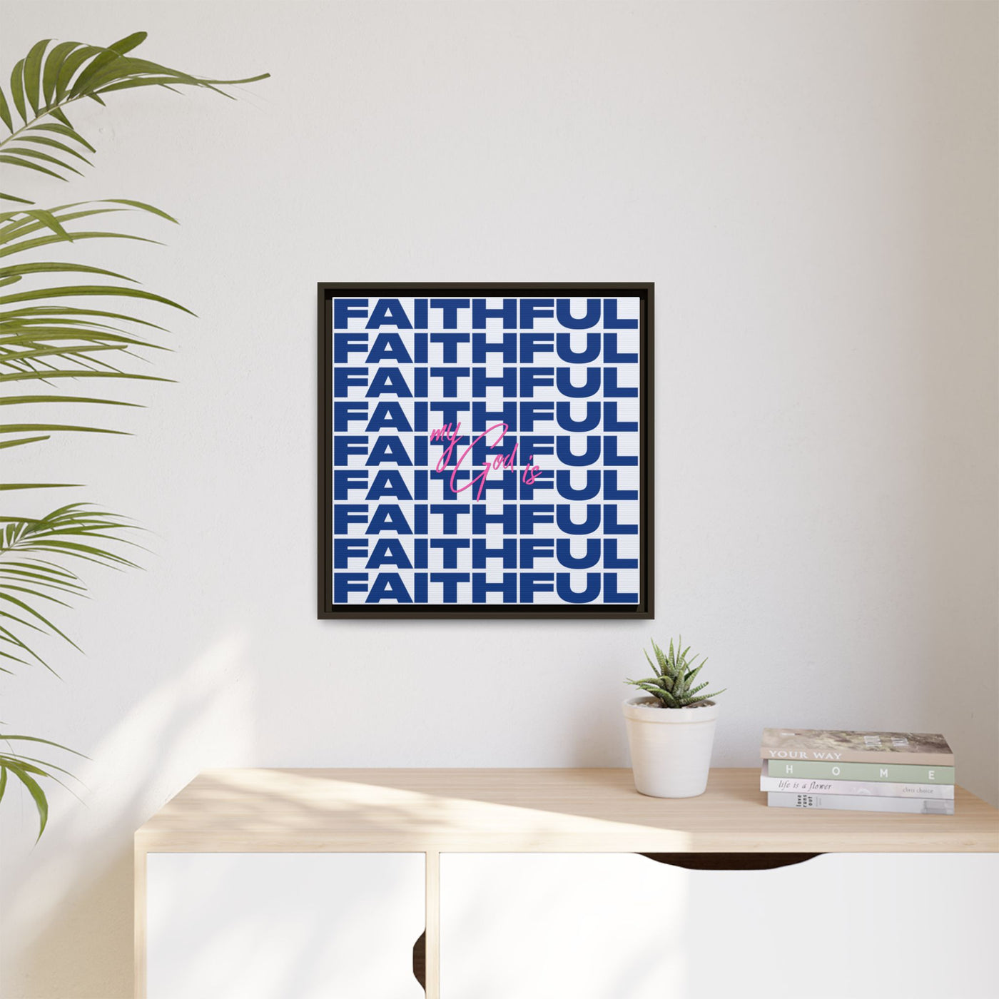 My God Is Faithful – Framed Canvas Wall Art (Multi-Colour)