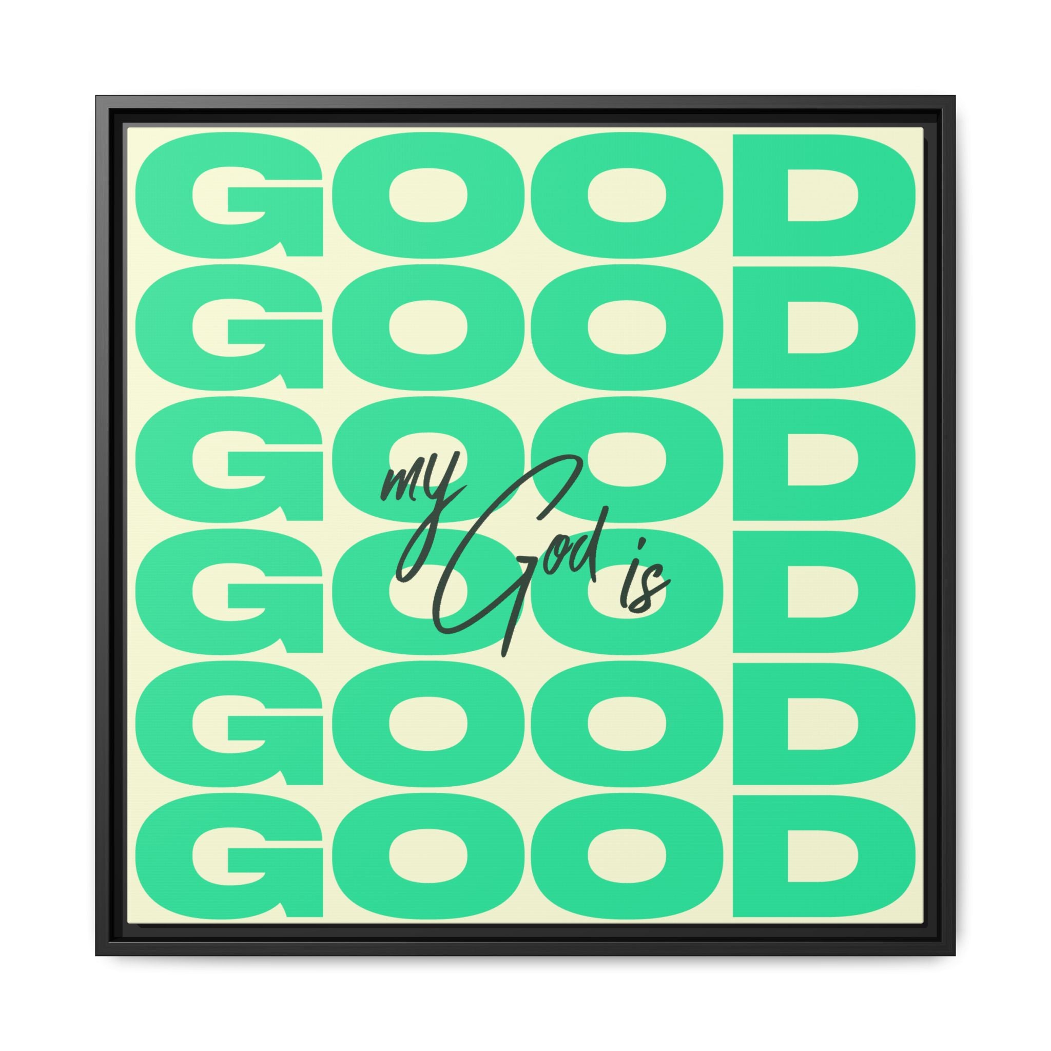 My God Is Good – Framed Canvas Wall Art (Multi-Colour)