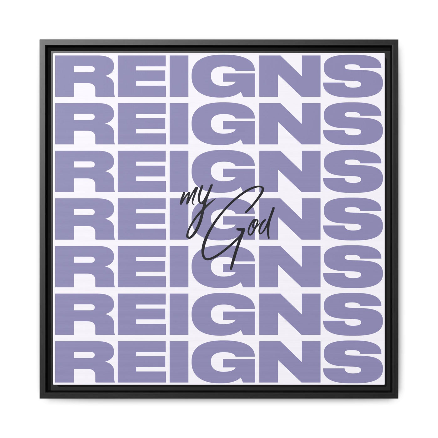 My God Reigns – Framed Canvas Wall Art (Multi-Colour)