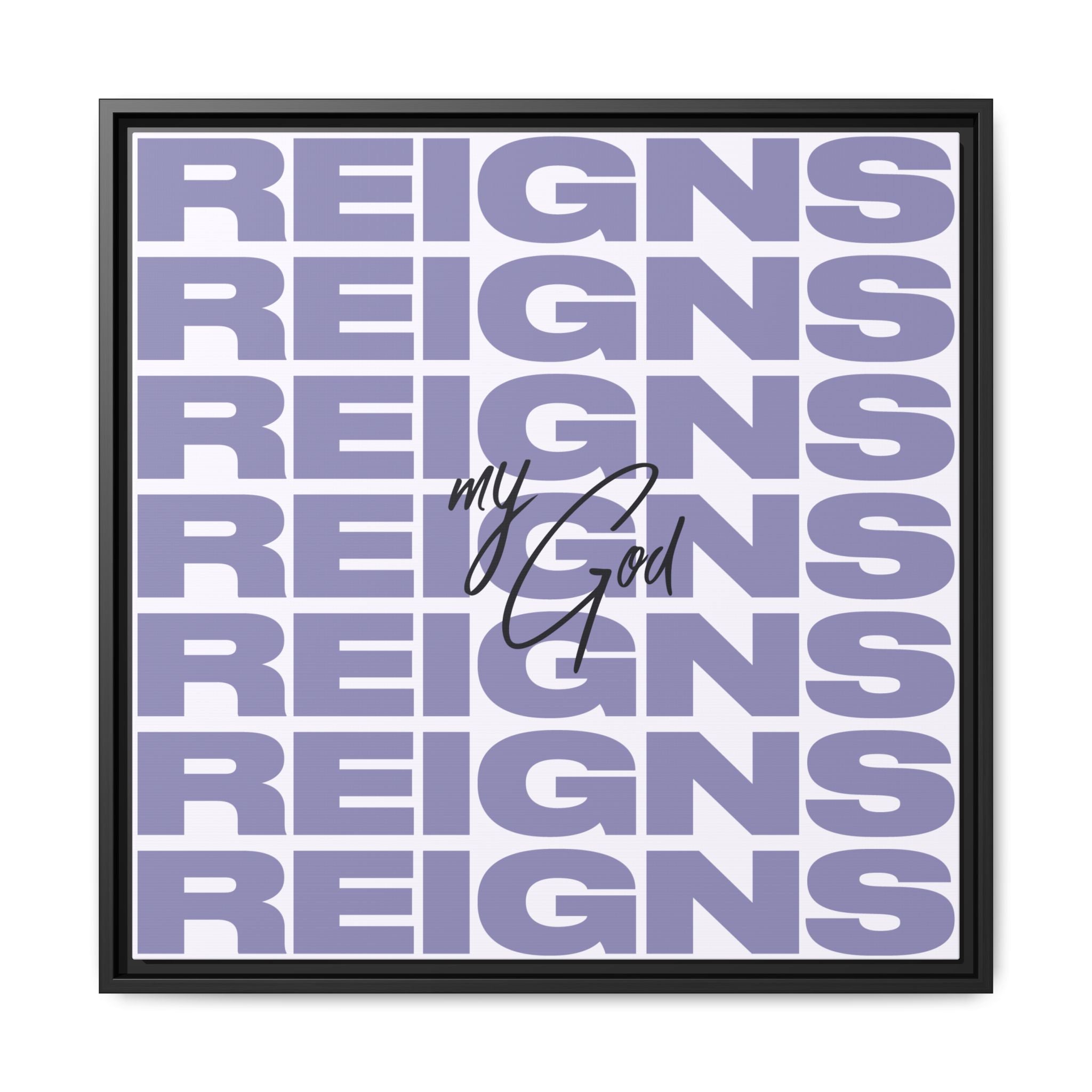 My God Reigns – Framed Canvas Wall Art (Multi-Colour)