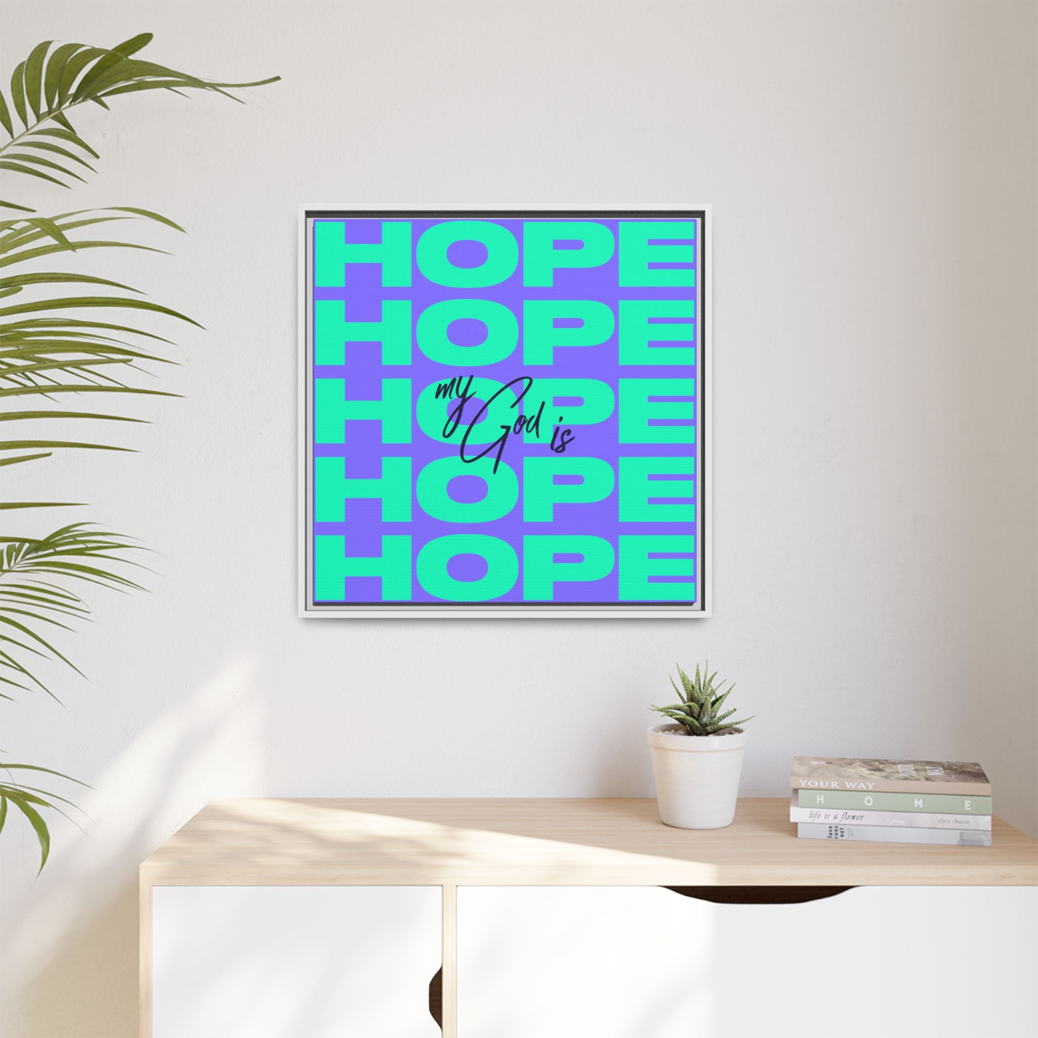 My God Is Hope – Framed Canvas Wall Art (Multi-Colour)