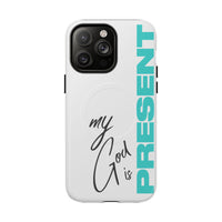 My God Is Present – MagSafe® Tough Phone Case