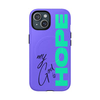 My God Is Hope – MagSafe® Phone Case