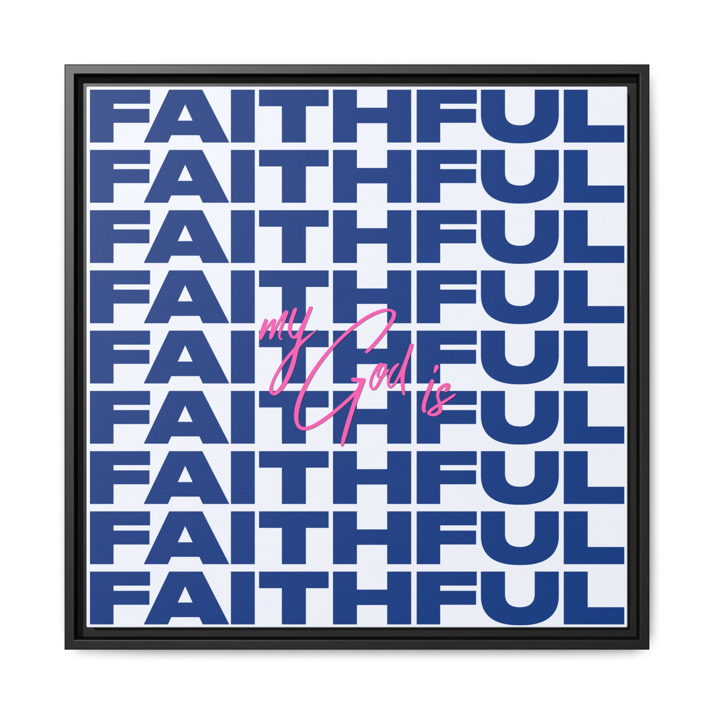 My God Is Faithful – Framed Canvas Wall Art (Multi-Colour)