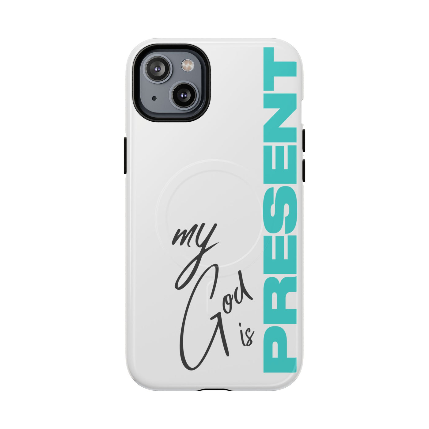 My God Is Present – MagSafe® Tough Phone Case