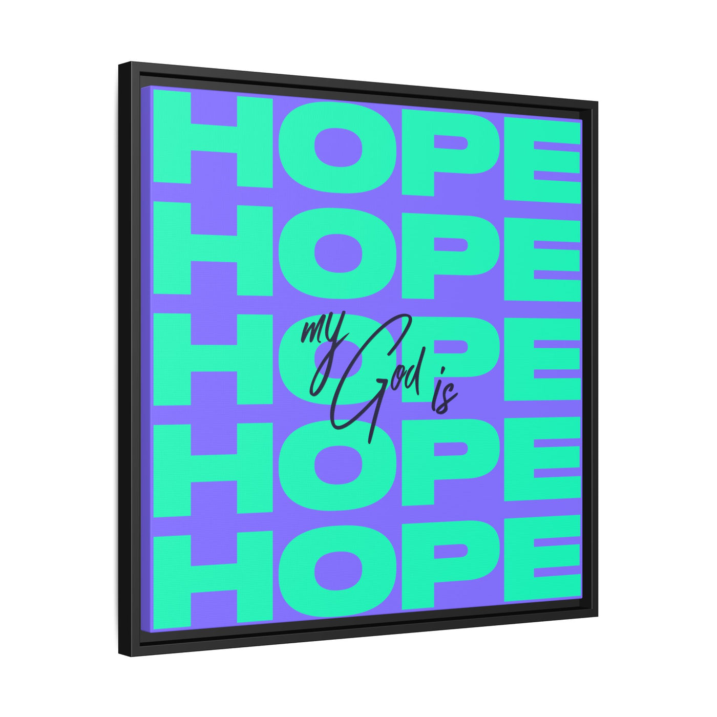 My God Is Hope – Framed Canvas Wall Art (Multi-Colour)
