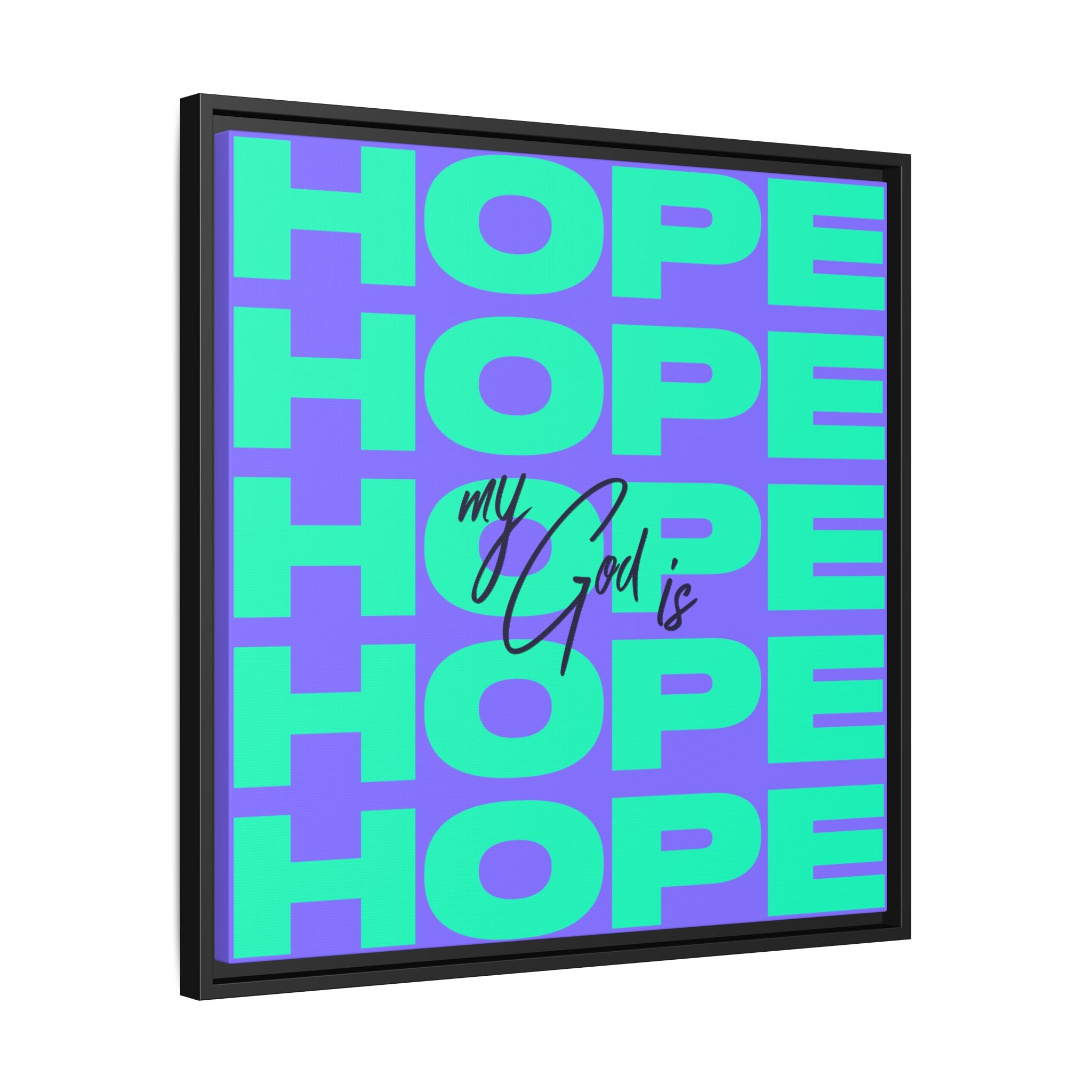 My God Is Hope – Framed Canvas Wall Art (Multi-Colour)