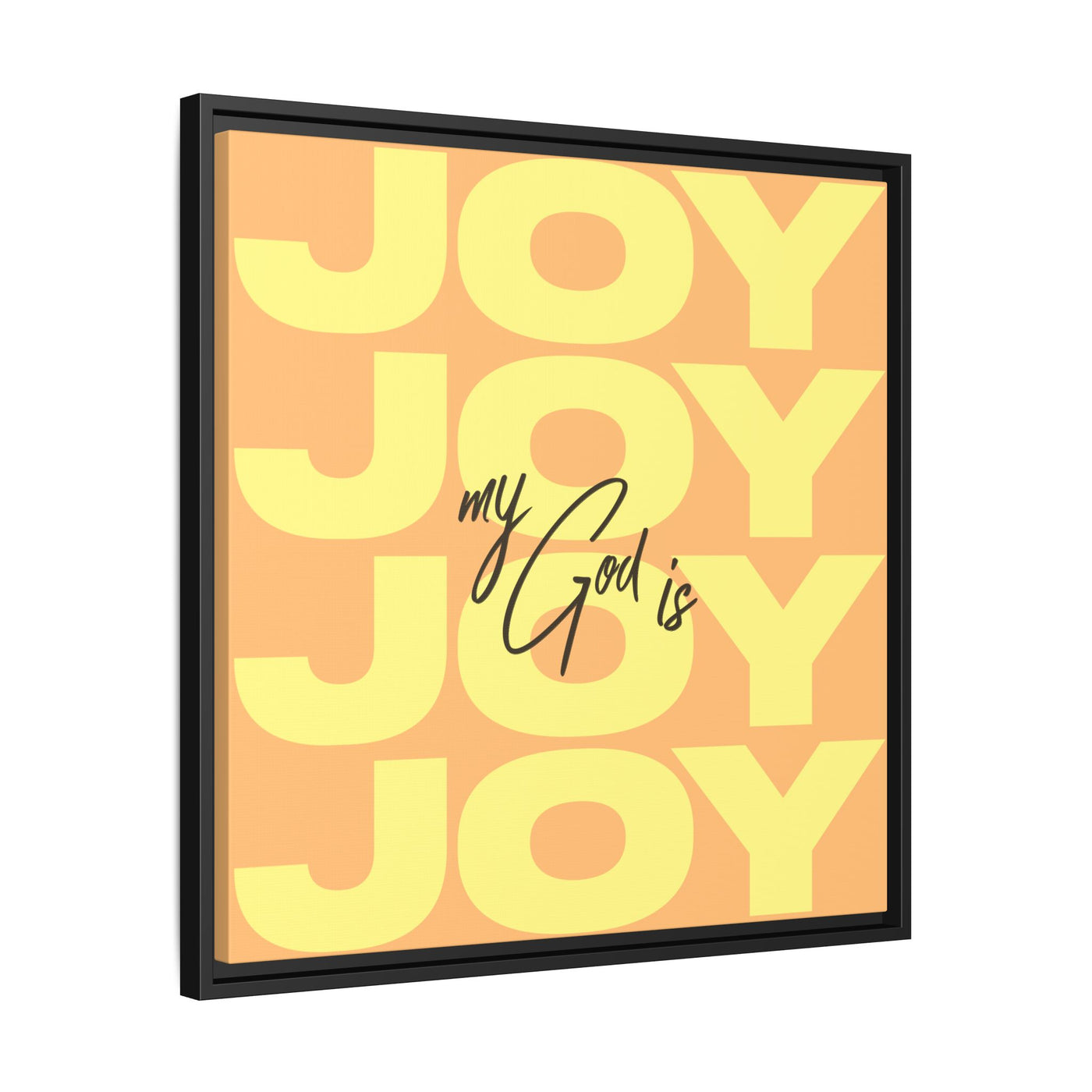 My God Is Joy – Framed Canvas Wall Art (Multi-Colour)